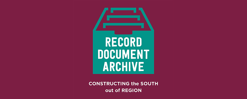 Record Document Archive: Constructing the South Out of Region